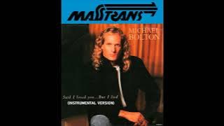 MICHAEL BOLTON  -  Said I Loved You...But I Lied (INSTRUMENTAL VERSION)