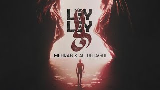 Mehrab - Ley Ley (feat. Ali Dehaghi) | OFFICIAL TRACK مهراب و علی دهحقی - لی لی