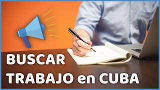 BUSCAR TRABAJO en CUBA ?? ONLINE - 3 MÉTODOS EFECTIVOS PARA HACERLO!!!