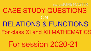 CASE STUDY Question ON RELATIONS and FUNCTIONS II class XI II class XII  II CBSE II session 2020-21