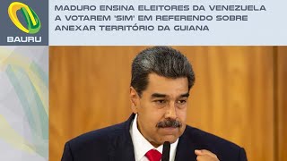 Maduro ensina eleitores da Venezuela a votarem 'sim' em referendo sobre anexar território da Guiana