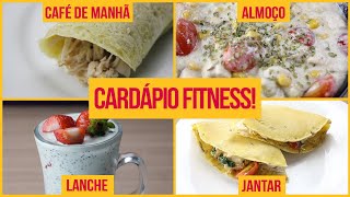 CARDÁPIO FITNESS COMPLETO! | Café da Manhã, Almoço, Lanche da Tarde e Jantar Saudáveis!