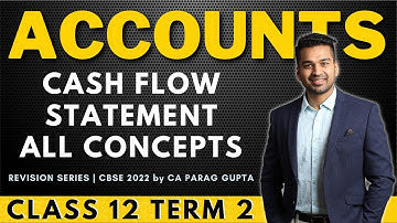Class 12 Term 2 : ACCOUNTS - Revision Series | Cash Flow Statement - 1 | CA Parag Gupta
