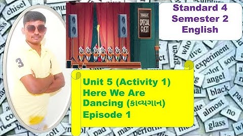 Std-4-english-unit-5-activity-1 Episode 1/ Here We Are Dancing /