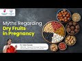 Myths Regarding Dry Fruits in Pregnancy- Dr Asha Gavade Umang Hospital