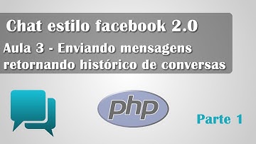 Chat estilo face 2.0 - Aula 3 - Logando, enviando mensagens, retornando histórico pt1