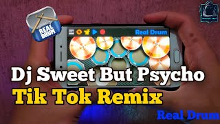 Dj Sweet But Psycho Tik Tok Remix |REAL DRUM COVER