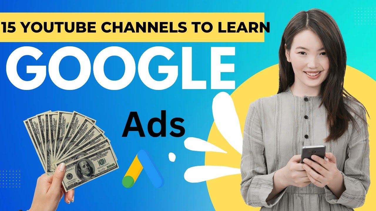 15 must watch youtube channels to learn google ads youtube