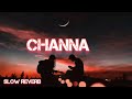 Channa Gippy Grewal [ Slow + Reverb ] - AR Music Factory #gippygrewal Mp3 Song