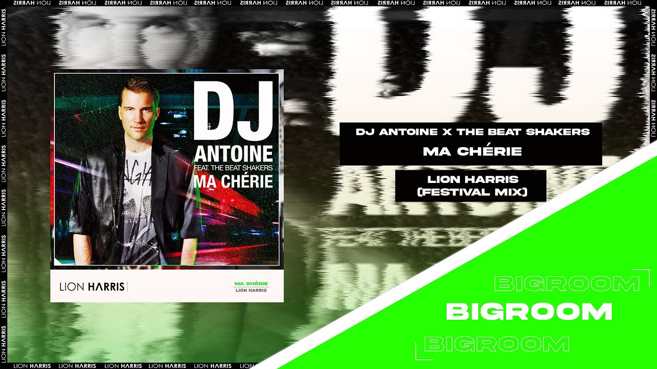 DJ Antoine (feat. The Beat Shakers) - Ma Chérie (LION HARRIS Remix)