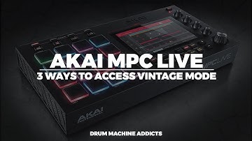 AKAI MPC LIVE TUTORIAL: 3 WAYS TO ACCESS VINTAGE MODE (FOR BEGINNERS)