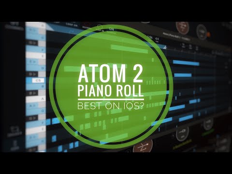 ATOM 2 (Victor Porof) - Fantastic iOS Piano Roll - Detailed Walkthrough - amazing app