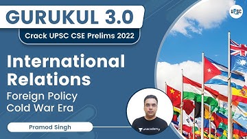 L2 | Foreign Policy | International Relations | Gurukul 3.0 | UPSC CSE/IAS 2022 | Pramod Singh