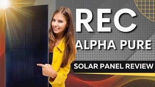 REC Alpha Pure Solar Panel Review by California Solar Guide 8,914 views 1 year ago 4 minutes, 56 seconds