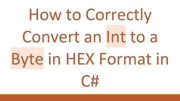 How to Correctly Convert an Int to a Byte in HEX Format in C#