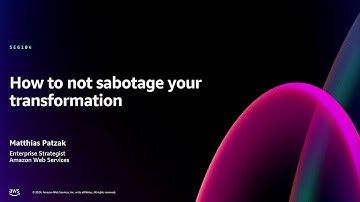 AWS re:Invent 2024 - How not to sabotage your transformation (SEG104)
