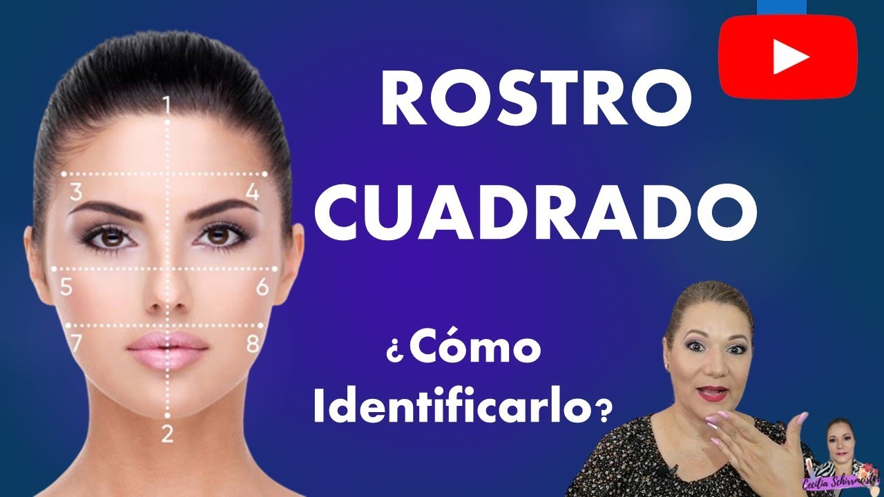ROSTRO CUADRADO - Caracteristicas #rostrocuadrado - YouTube