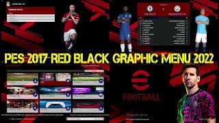 PES 2017 NEW RED BLACK GRAPHIC MENU 2022 COMPATIBLE WITH ALL PATCH