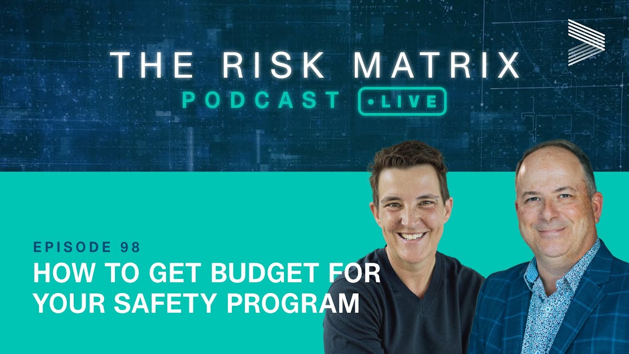 How to Get Budget for Your Safety Program | Risk Matrix Episode 98