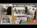 Primeros materiales de costura para niños / Compré estos materiales para mi niña de 7 años