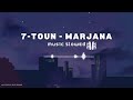7 TOUN MARJANA Slowed Reverb سبعتون مرجانة
