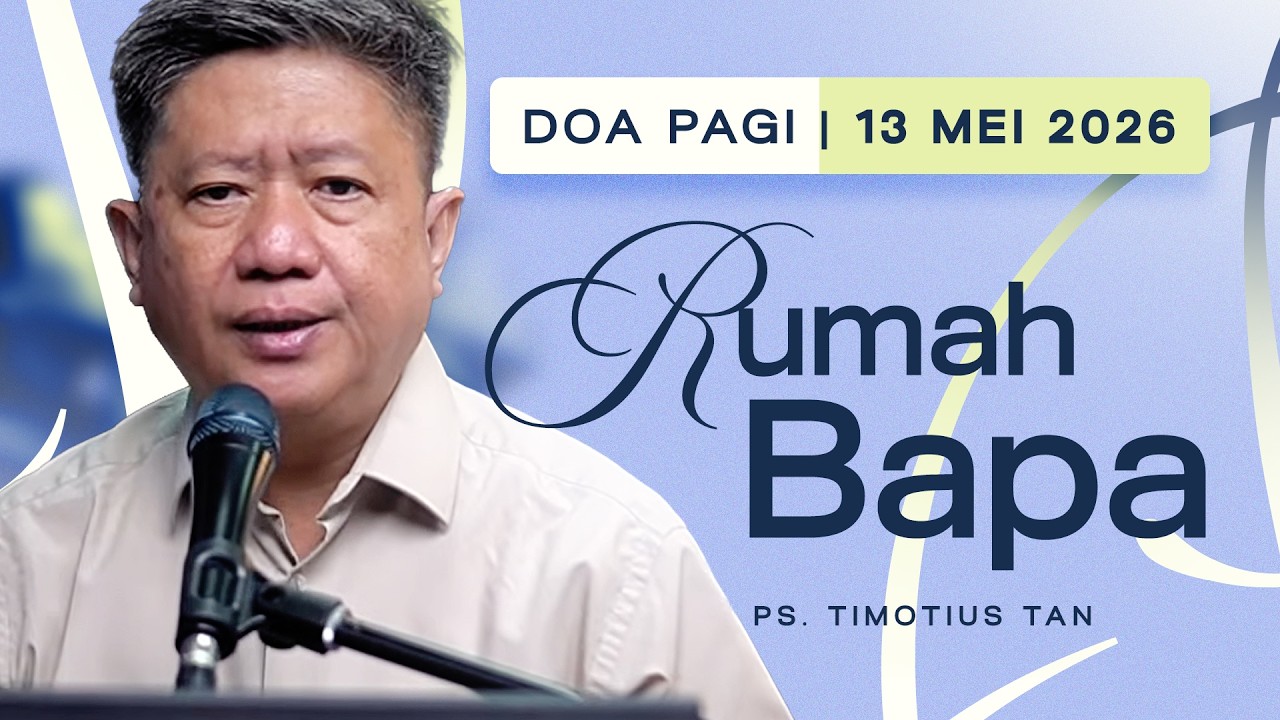 RUMAH BAPA | Ps. Timotius Tan | DP - 13 Mei 2026 | 05.00 WIB