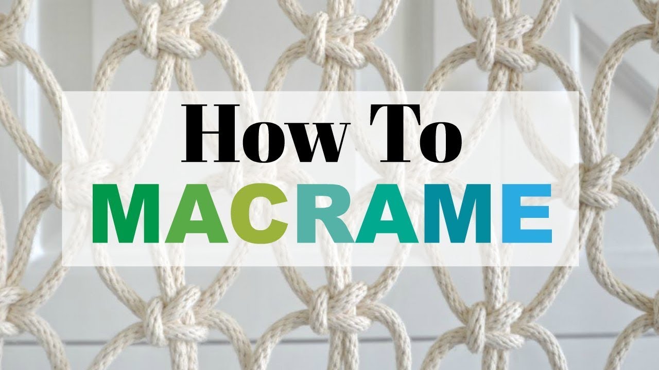 How to Macrame YouTube