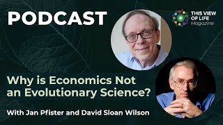 Why is Economics Not an Evolutionary Science? @ProSocialWorld