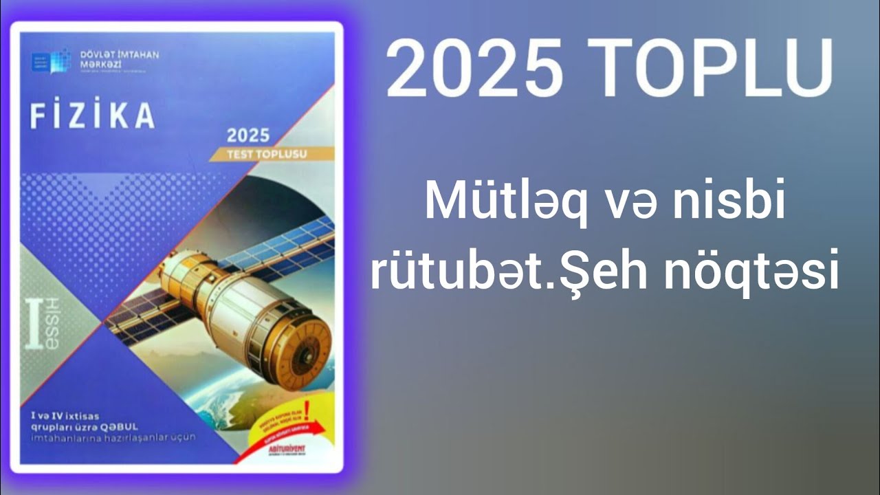 Mütləq və nisbi rütubət.Şeh nöqtəsi.(DİM-2025 Fizika test toplusu)