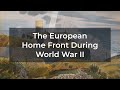 The european home front during world war ii