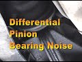 Differential pinion bearing noise