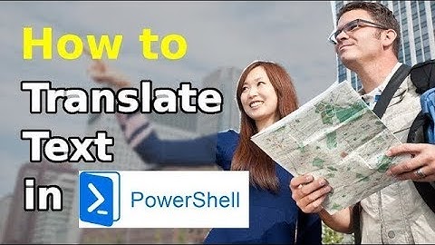 How to translate text in a PowerShell script (Updated)
