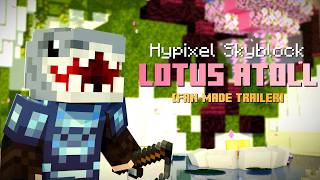 Hypixel Skyblock - Lotus Atoll Trailer (Fanmade)