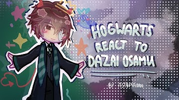 Harry Potter / Hogwarts react to DAZAI OSAMU || 2x speed || Bsd x HP crossover || gl2 || Fanfic au||