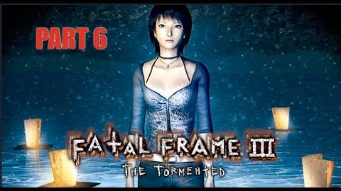 Fatal Frame 3 The Tormented PS2 Blind Playthrough Part 6