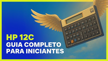 HP 12C: TUDO que você precisa saber para USAR a calculadora financeira! Guia para INICIANTES 2025