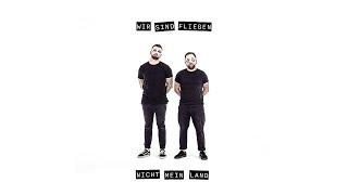 WIR SIND FLIEGEN &quot;Nicht Mein Land&quot; (ft. Torsun von Egotronic) (Official Video)