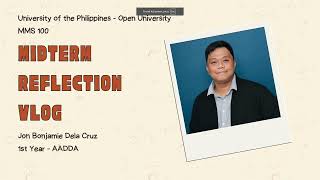 DELA CRUZ, Jon Bonjamie: MMS100 - Midterms Reflection Vlog