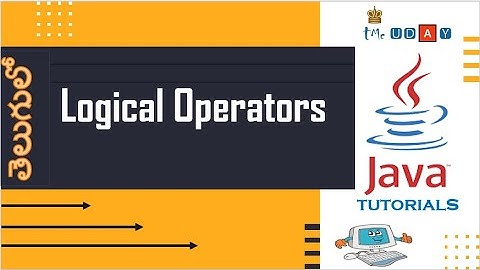 1.10.7. Boolean logical operators in java TELUGU tutorial