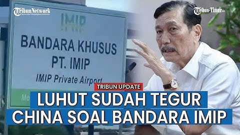 Luhut Langsung Koordinasi dengan Sosok Ditunjuk Xi Jinping untuk Pastikan Bandara IMIP Tak Melanggar