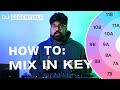 Mixing in key for beginners  dj essentials