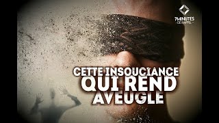 Cette Insouciance Qui Rend Aveugle...