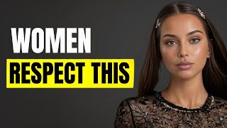 Women Respect Men Who Do This for them Without Asking