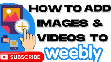 How To Add Images And Videos To Your Weebly Website
