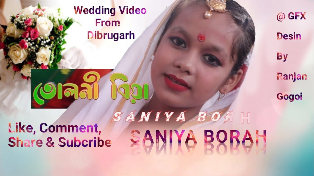 Assamese  Tuloni Biya Video       Saniya Boruah   Chagolikota  Full HD 