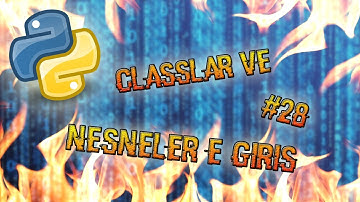Python 3.6 Dersleri #28 | Classlar ve Nesnelere Giriş
