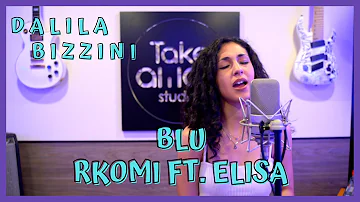 BLU PART III - Dalila Bizzini Cover (Rkomi ft Elisa)