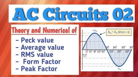 All about RMS and Average value// Form Factor and Peak Factor