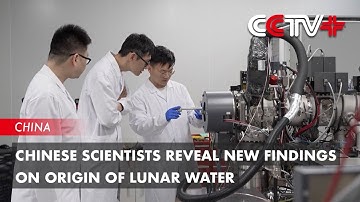 Chinese Scientists Reveal New Findings on Origin of Lunar Water