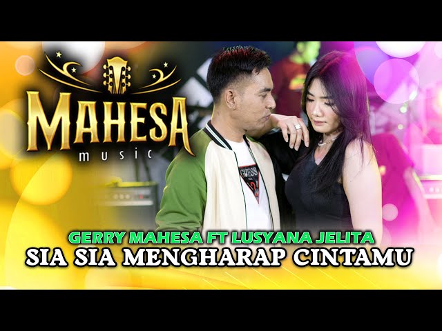 Sia Sia Mengharap Cintamu -  Lusyana Jelita Ft. Gerry Mahesa  (Official Music Video) class=